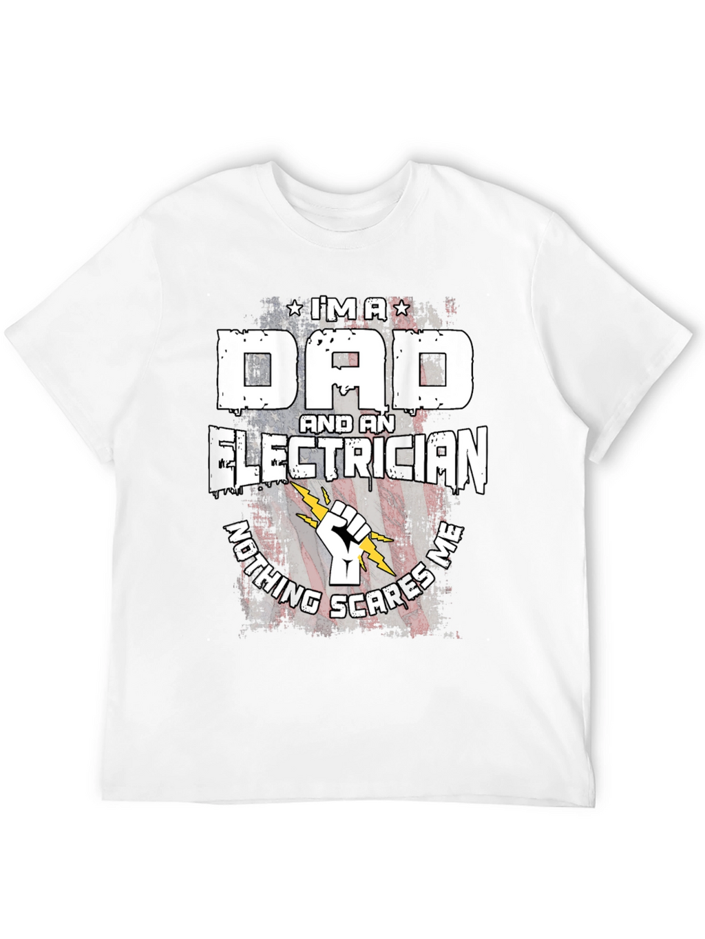 Dad Electrician T-Shirt - Nothing Scares Me