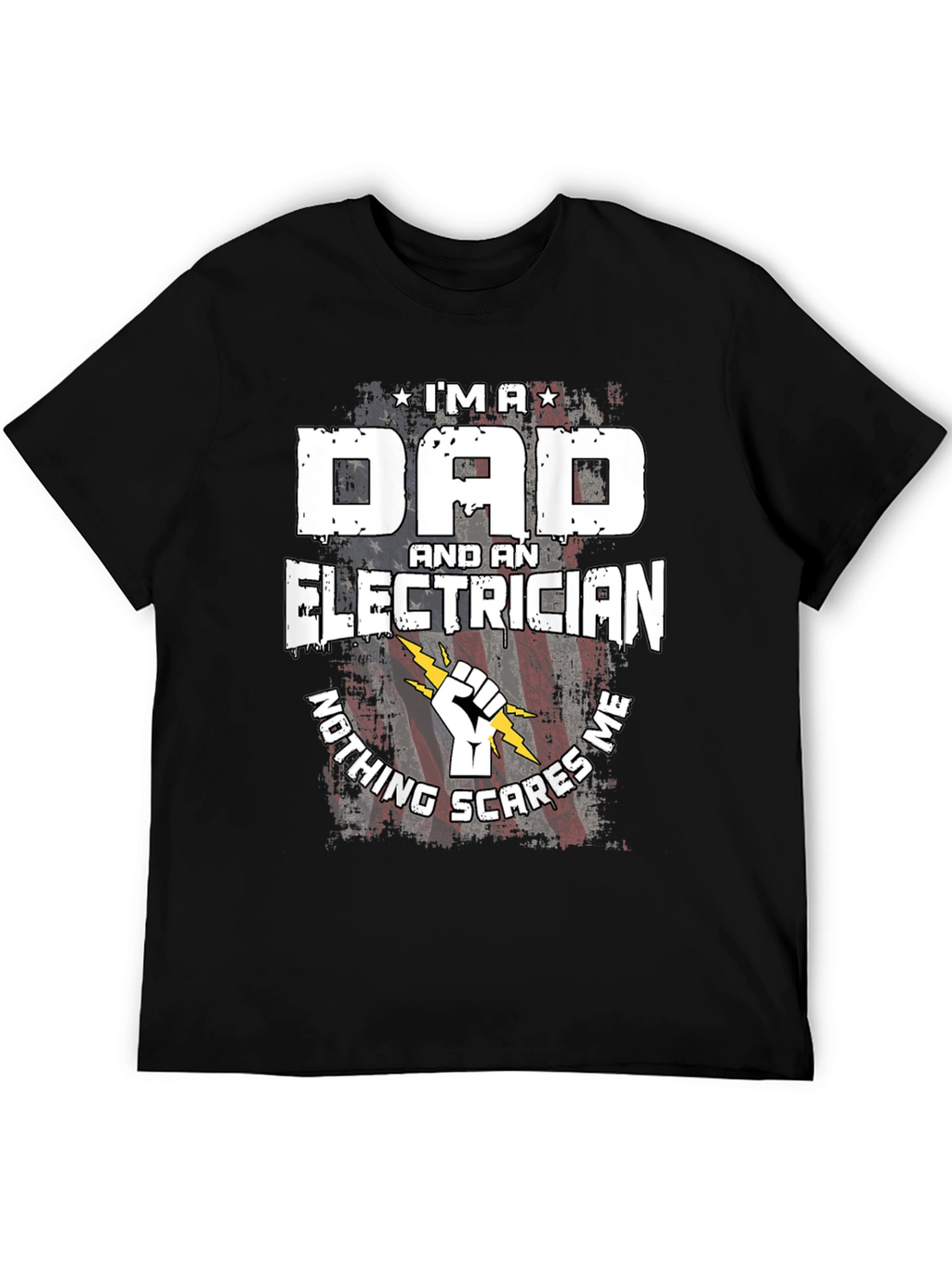 Dad Electrician T-Shirt - Nothing Scares Me