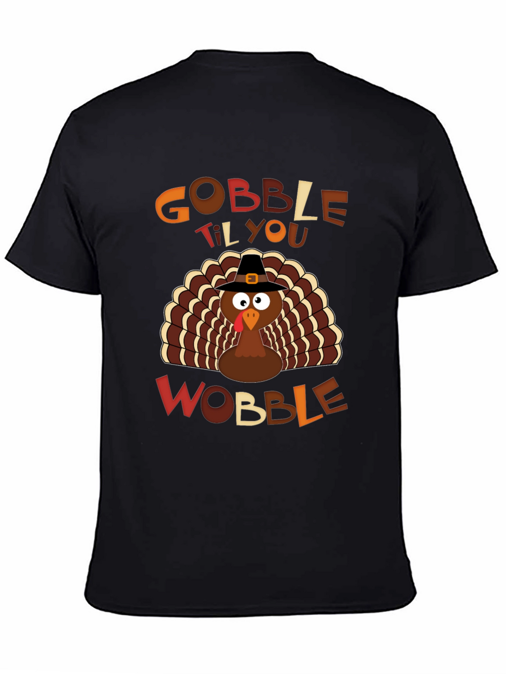 Gobble Til You Wobble Thanksgiving Turkey T-Shirt
