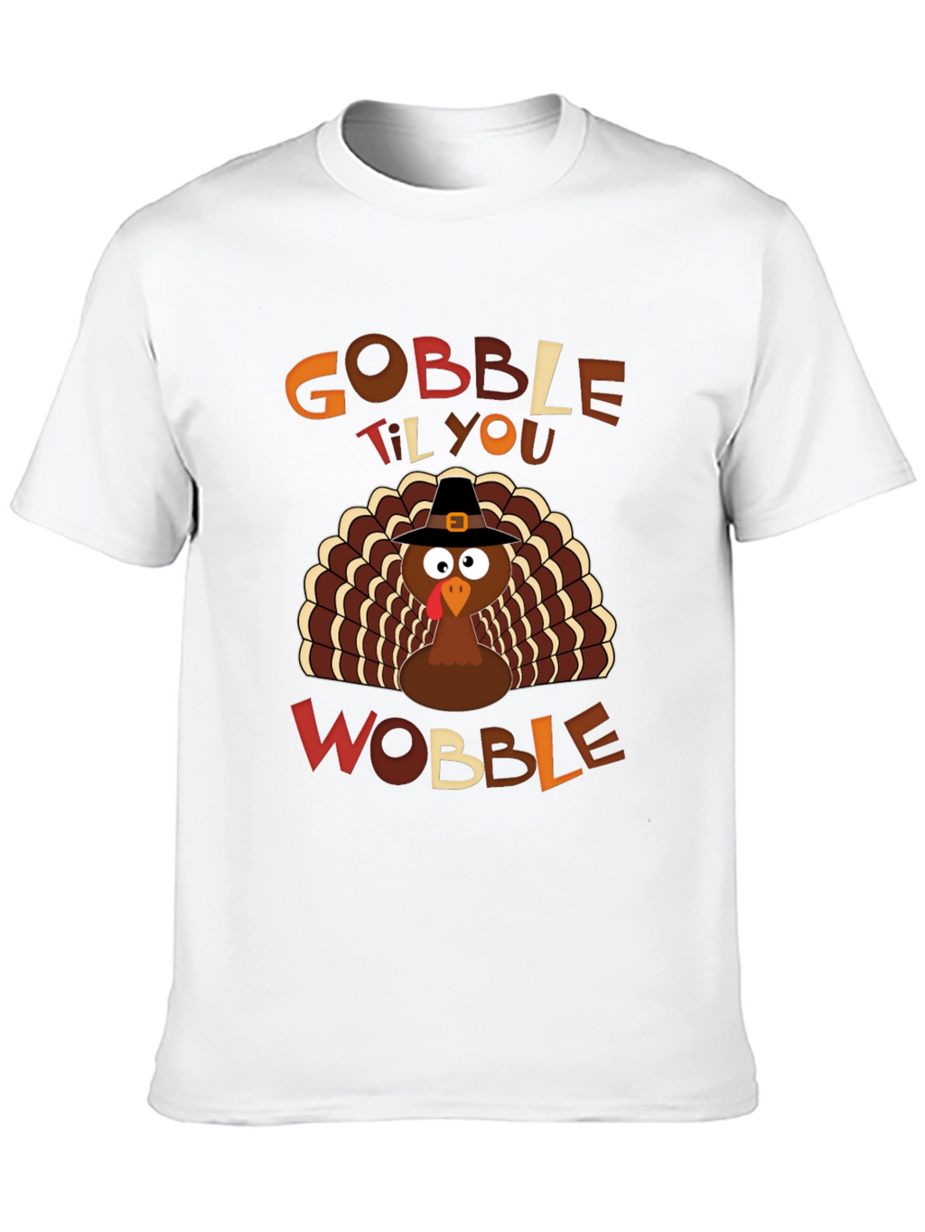 Gobble Til You Wobble Thanksgiving Turkey T-Shirt