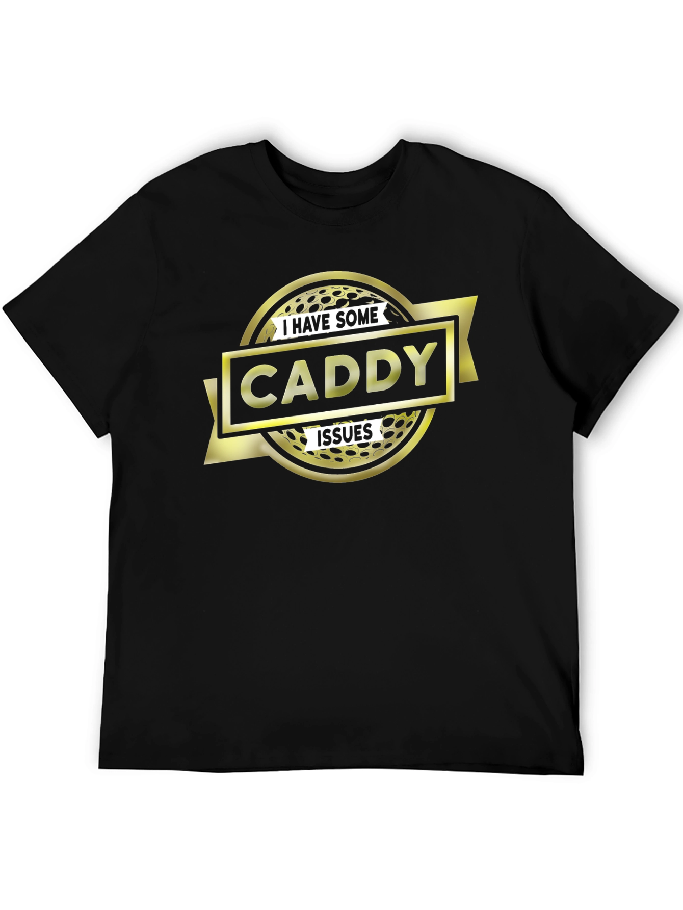 Caddy Issues T-Shirt
