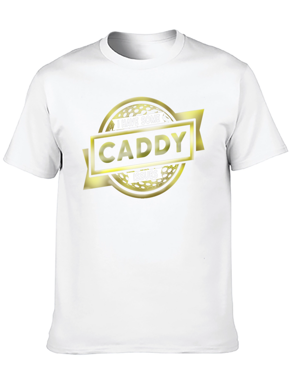 Caddy Issues T-Shirt