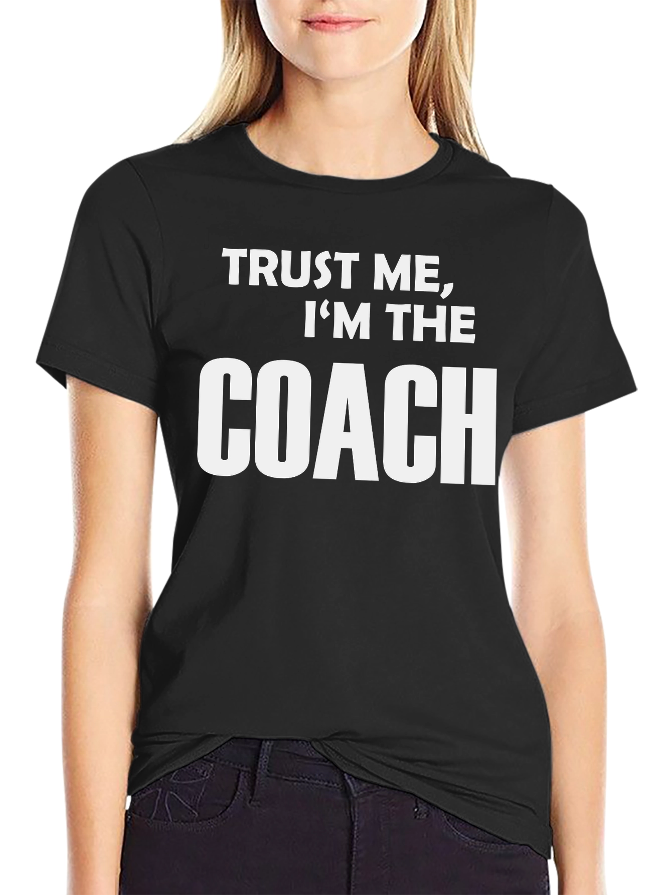 Trust Me Im The Coach Graphic Tee