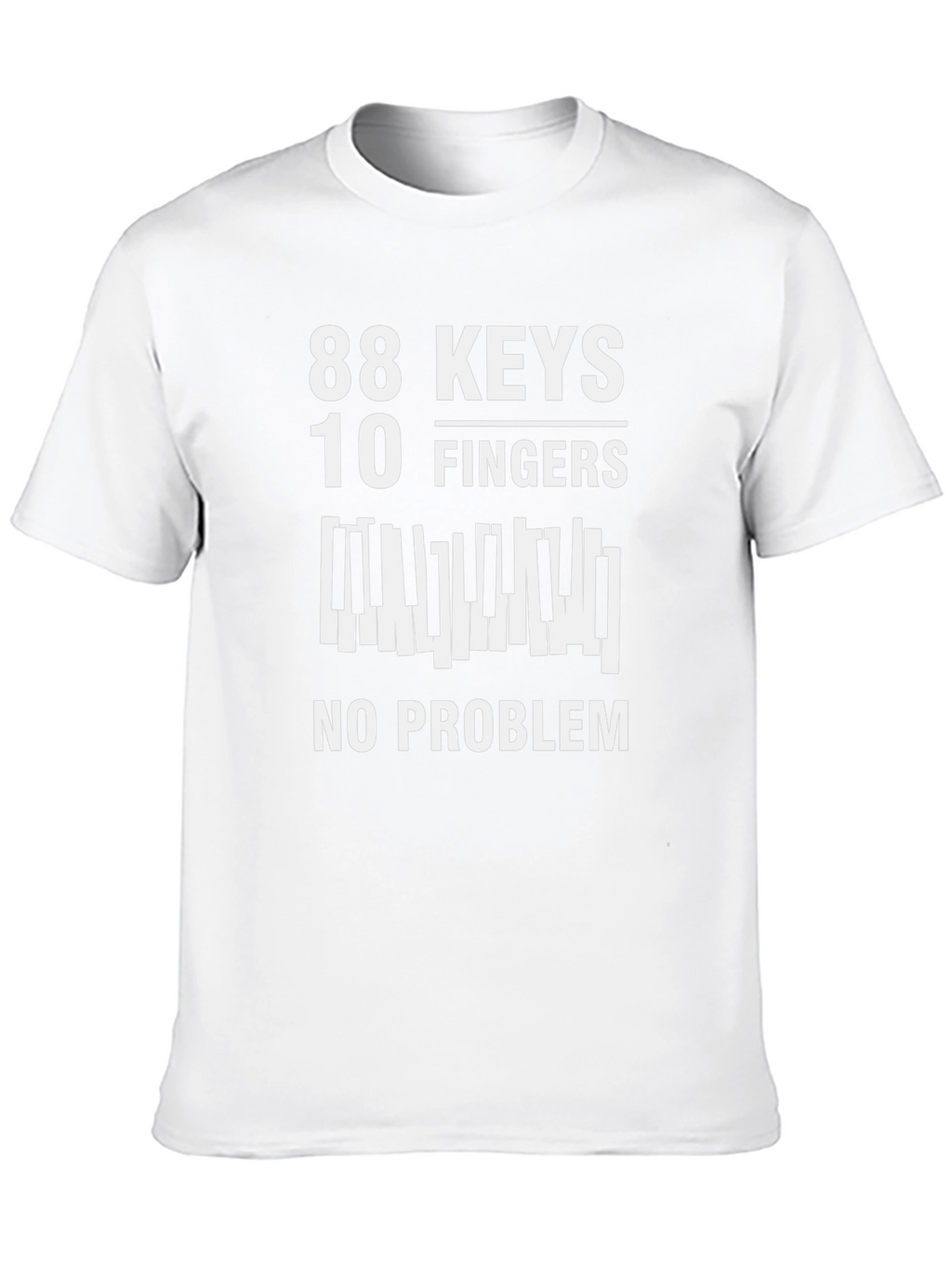 88 Keys 10 Fingers No Problem T-Shirt