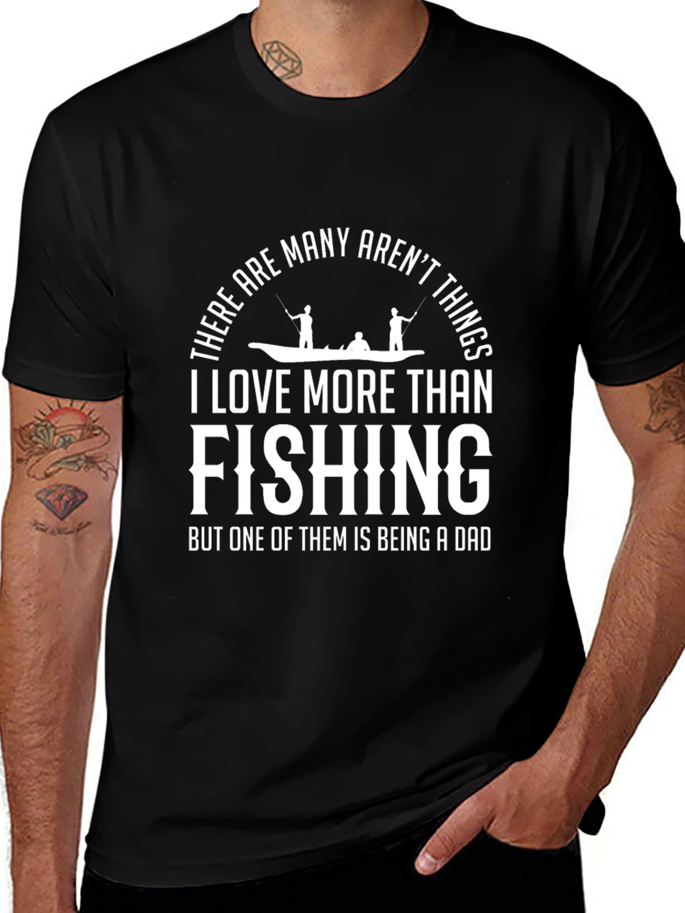 Fishing Dad T-Shirt - Many Things Arent I Love More Than Fishing
