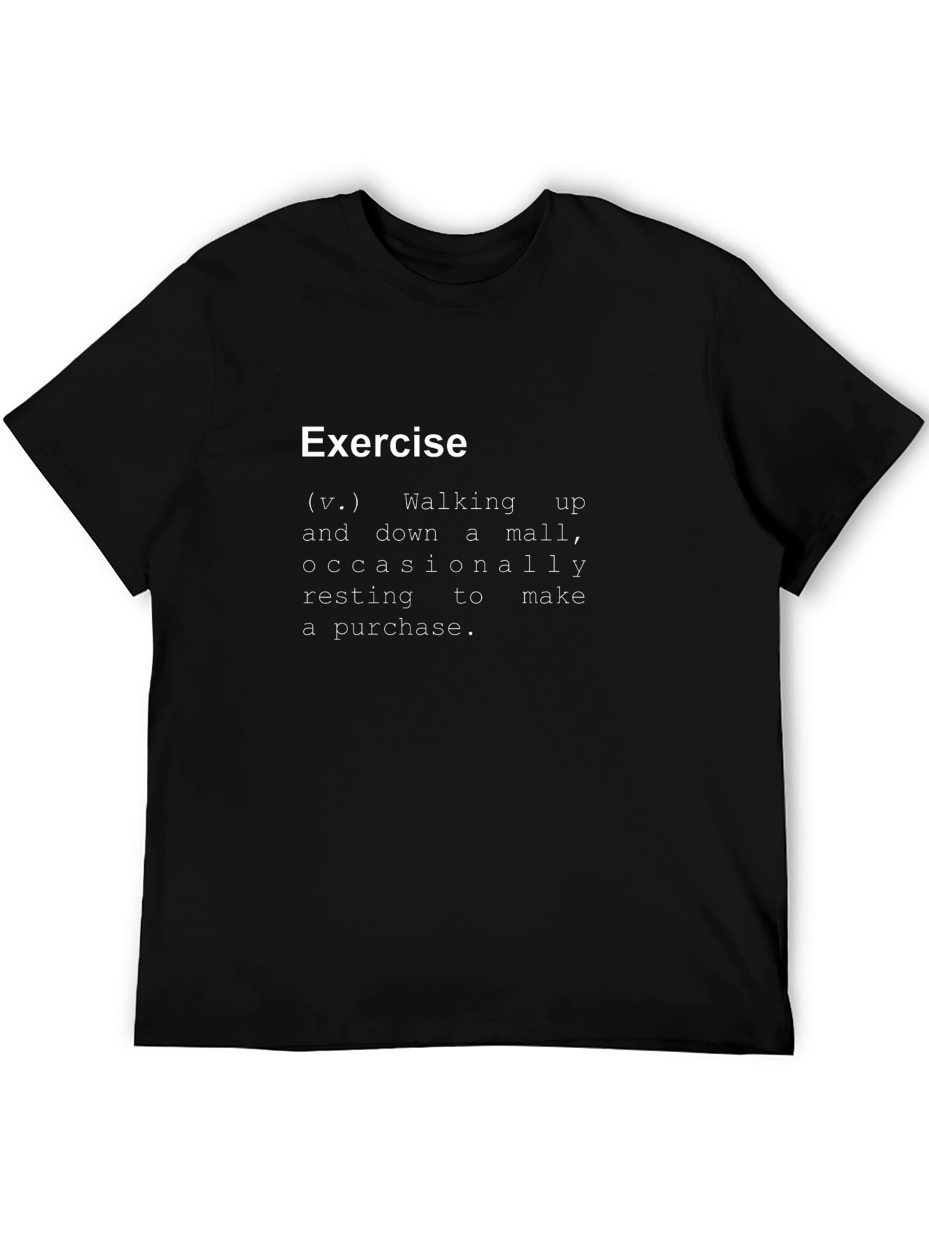 Funny Exercise Definition T-Shirt - Mall Walking Tee