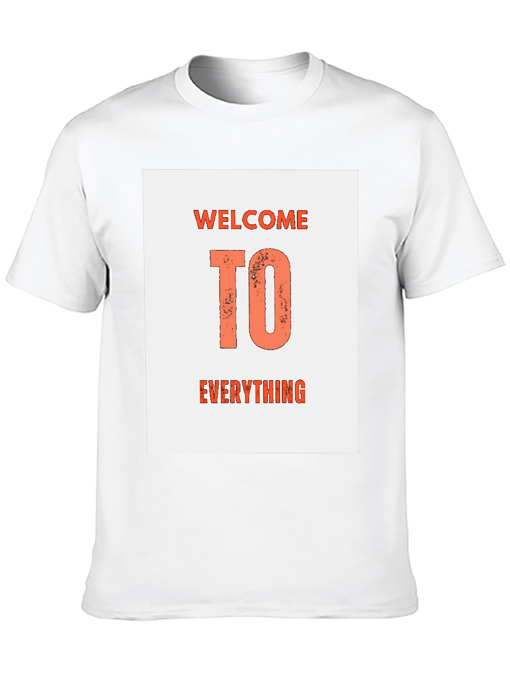 Welcome To Everything Graphic T-Shirt
