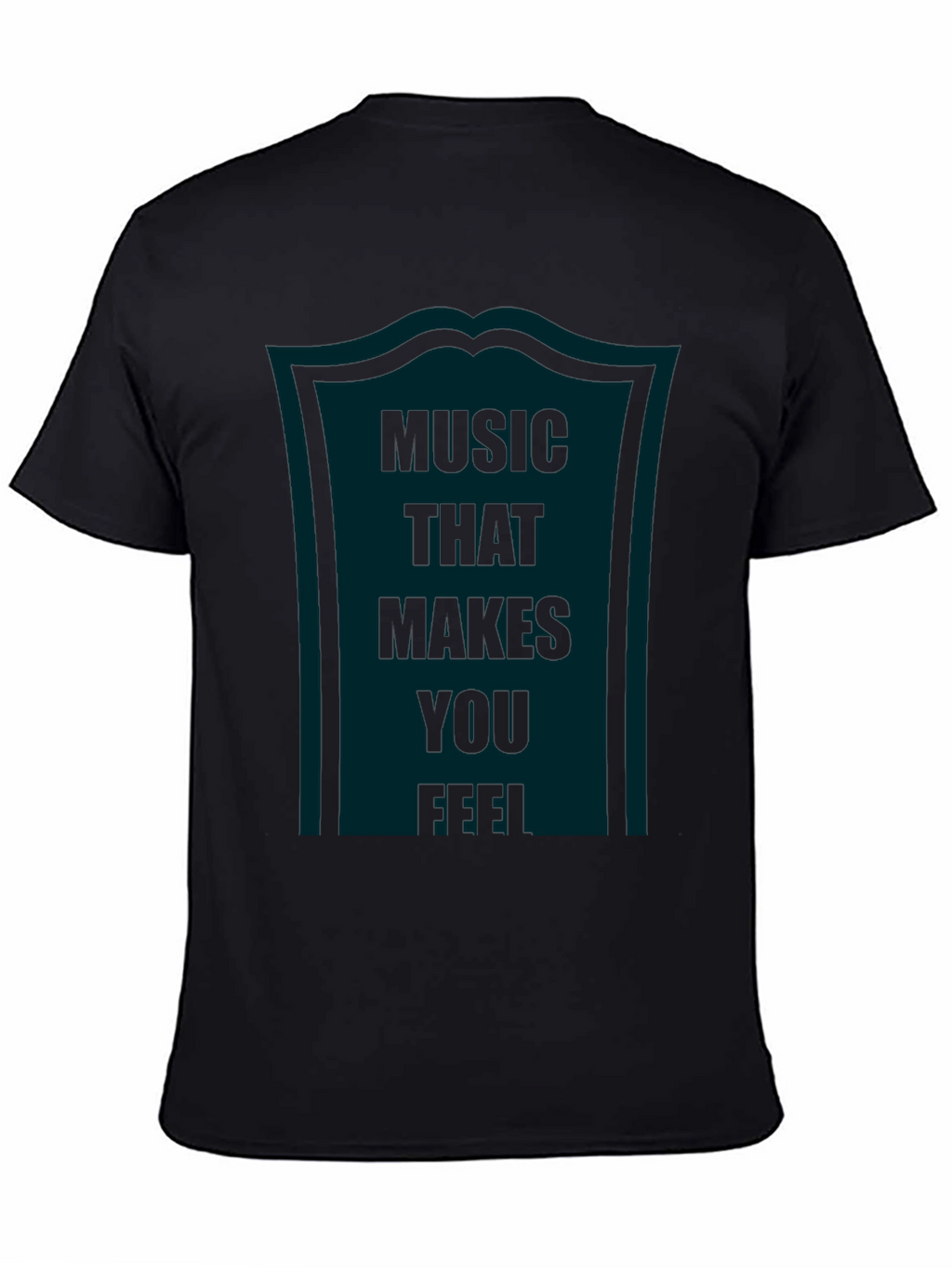 Music That Makes You Feel Graphic Tee