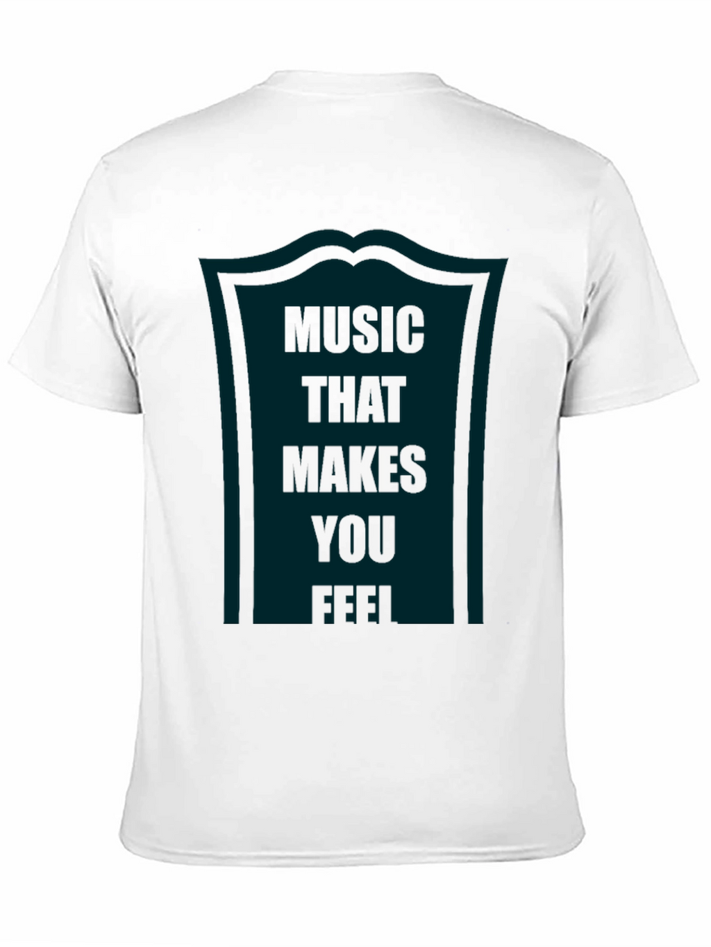 Music That Makes You Feel Graphic Tee