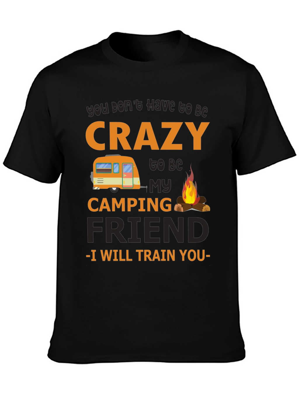 Crazy Camping Friend T-Shirt