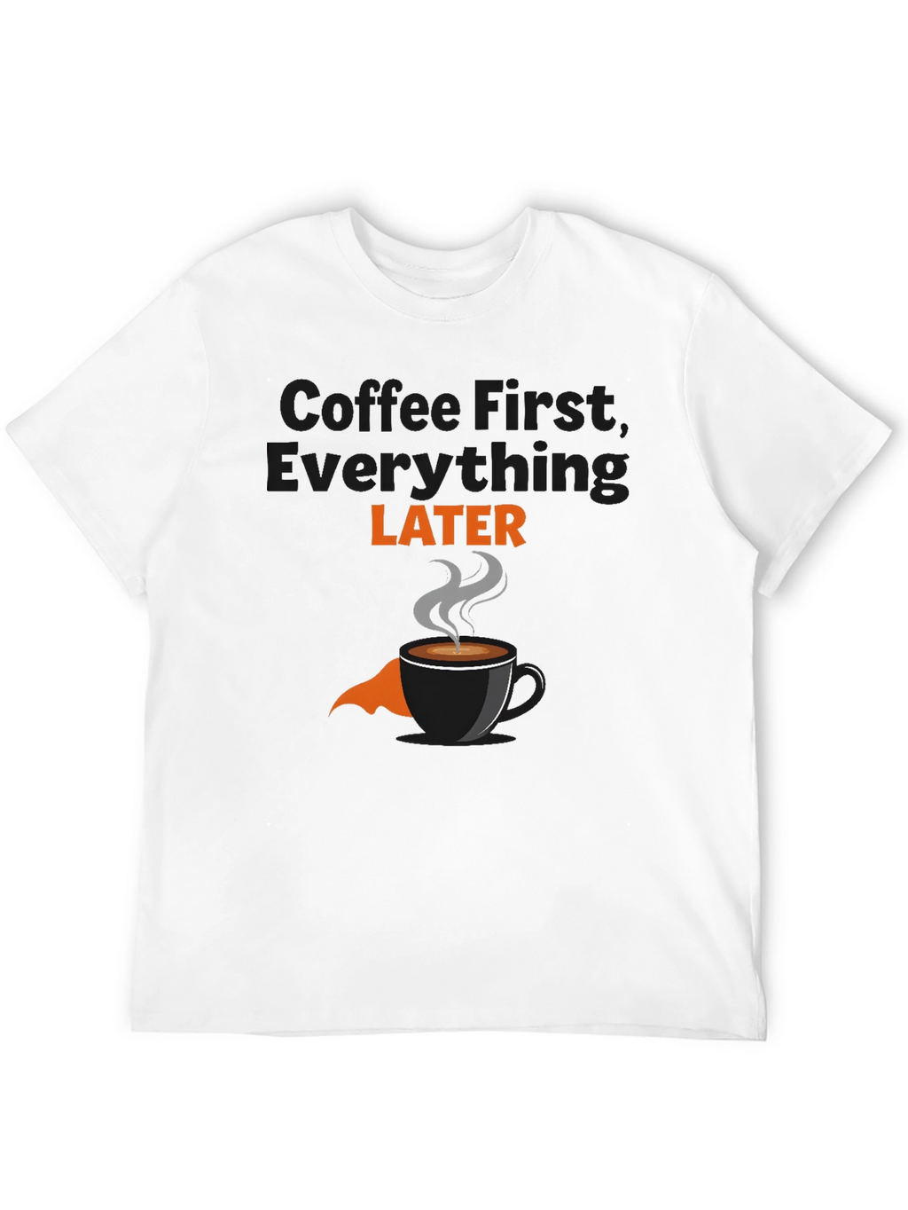 Coffee First T-Shirt - Funny Graphic Tee