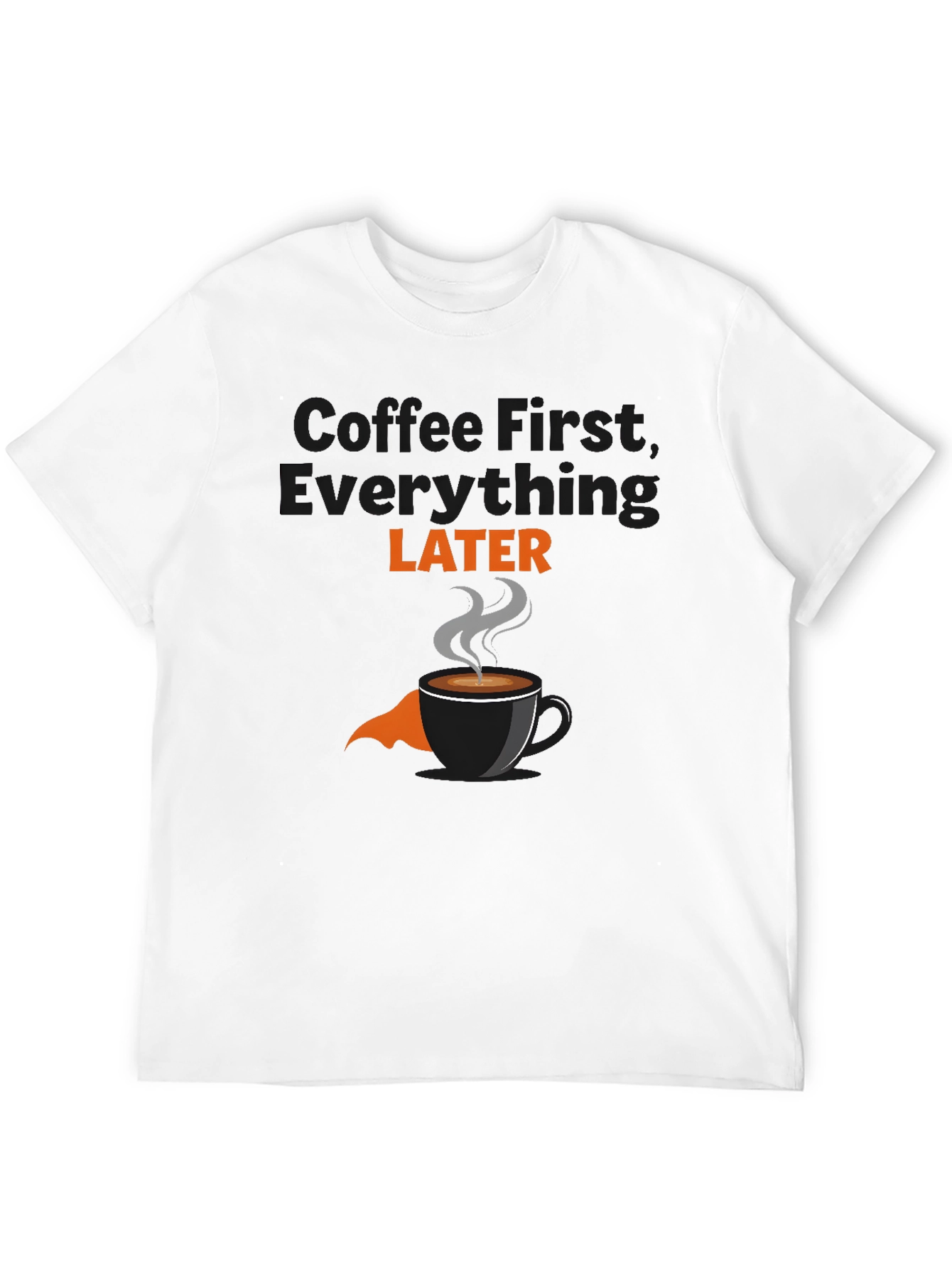 Coffee First T-Shirt - Funny Graphic Tee
