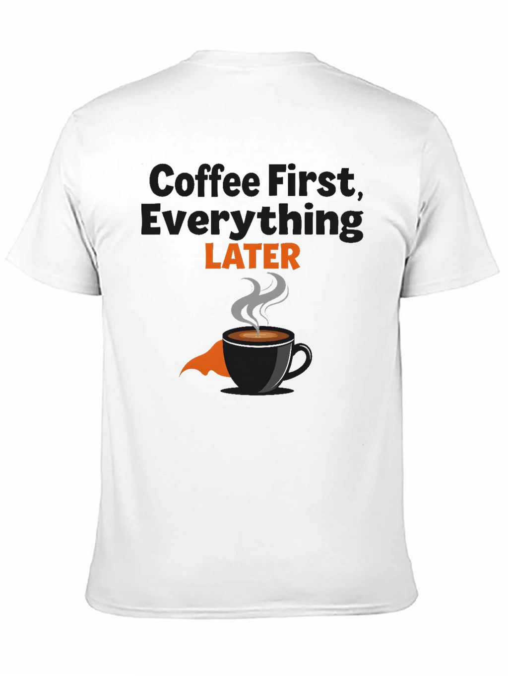 Coffee First T-Shirt - Funny Graphic Tee