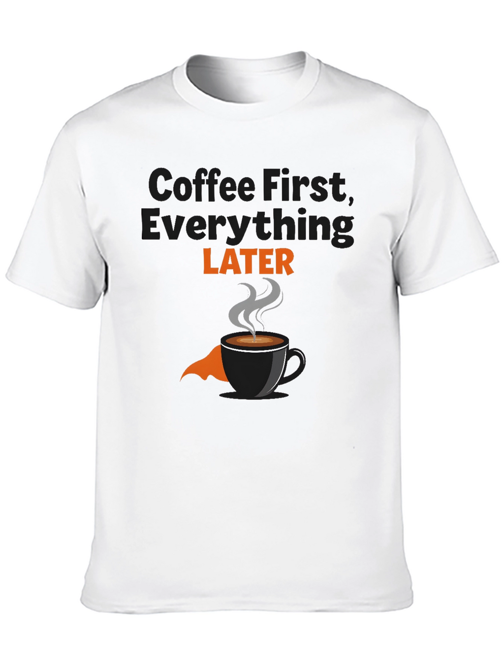 Coffee First T-Shirt - Funny Graphic Tee