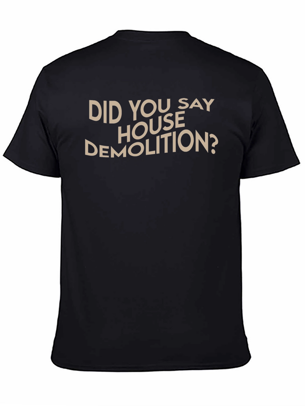House Demolition T-Shirt - Funny Construction Tee