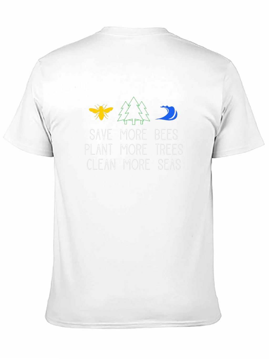 Save Bees Plant Trees Clean Seas Graphic Tee
