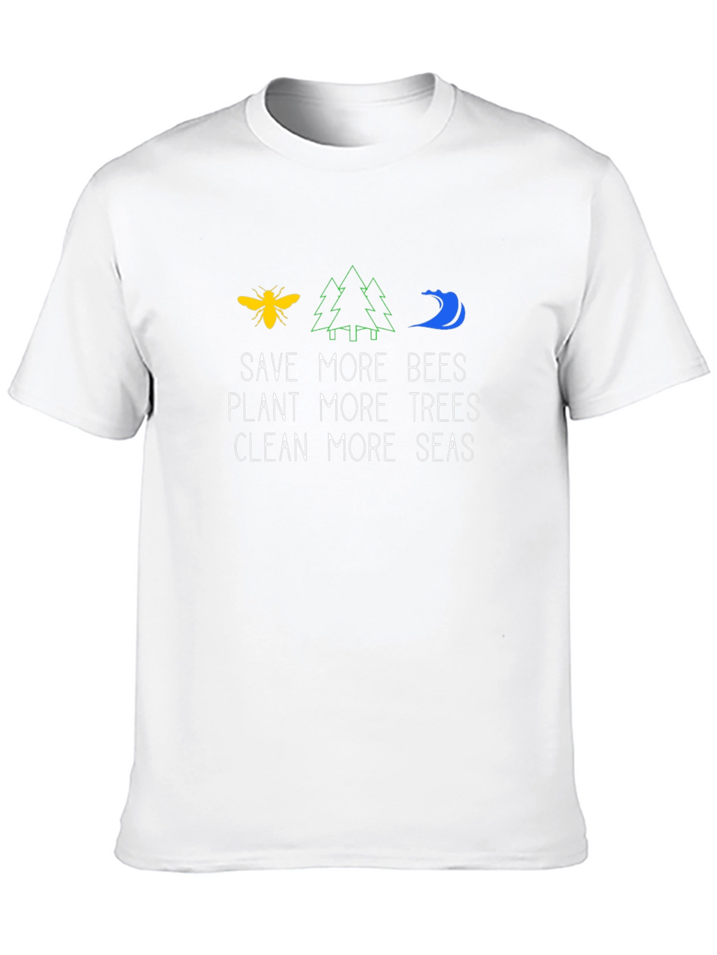 Save Bees Plant Trees Clean Seas Graphic Tee