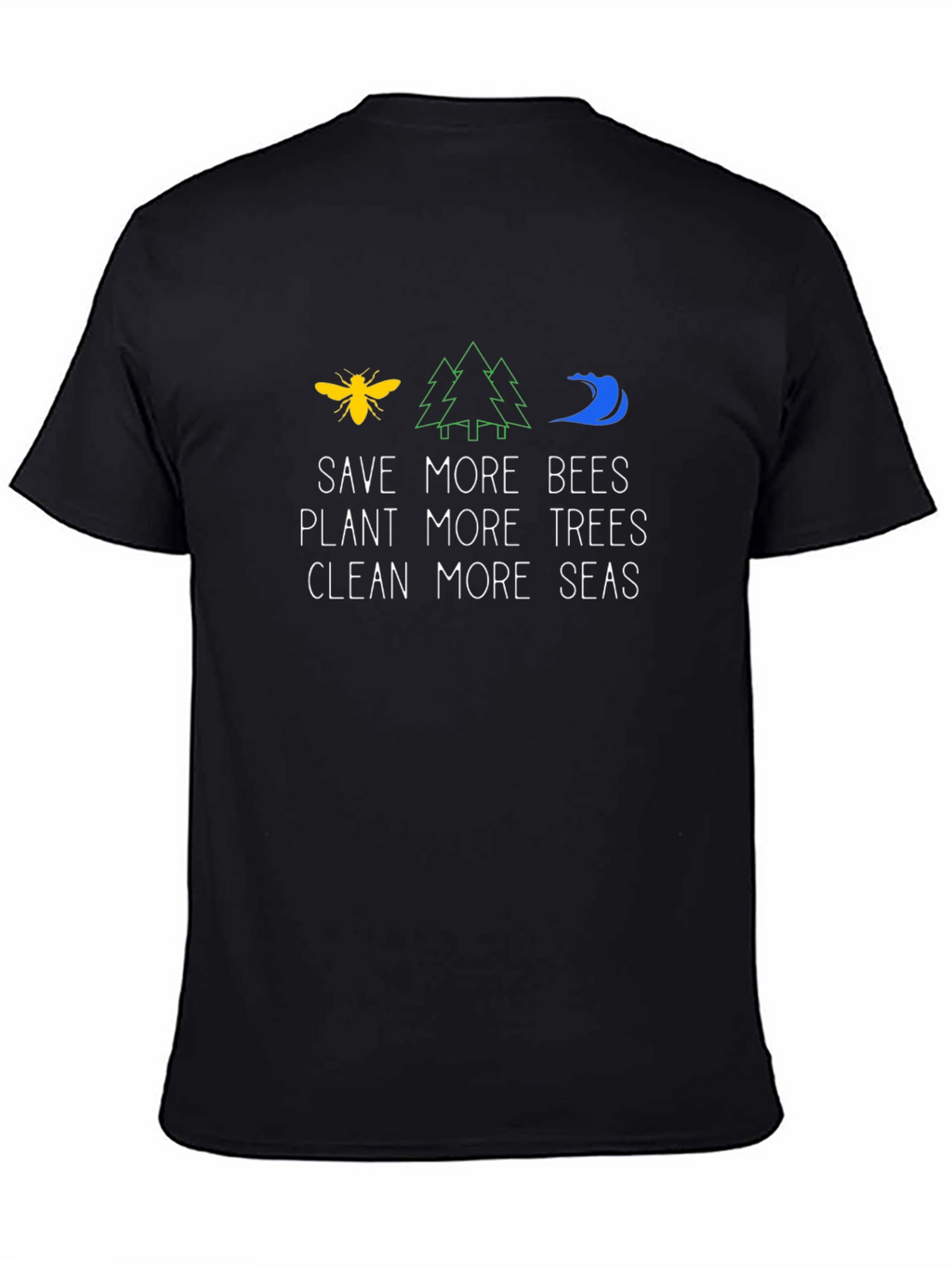 Save Bees Plant Trees Clean Seas Graphic Tee