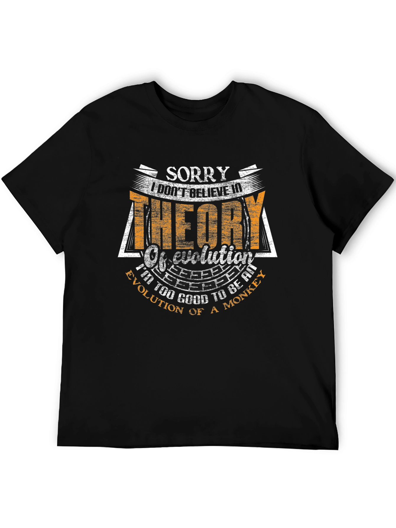 Funny Evolution T-Shirt: Sorry I Dont Believe