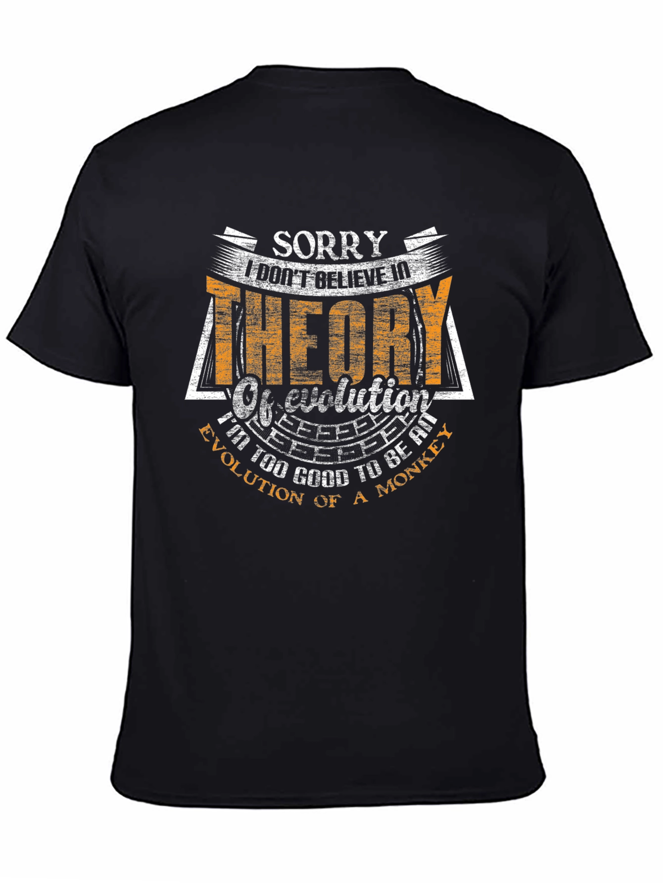 Funny Evolution T-Shirt: Sorry I Dont Believe