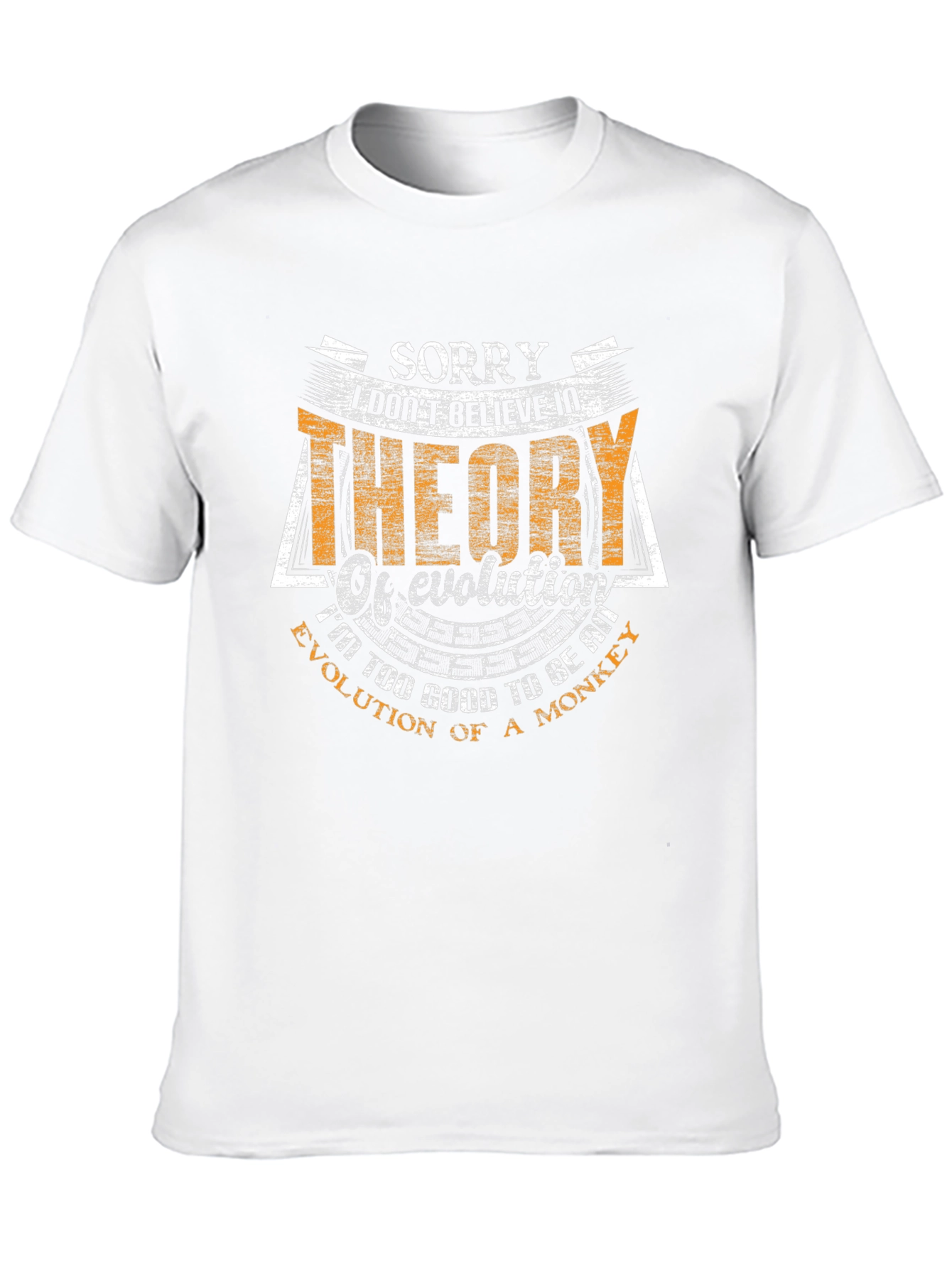 Funny Evolution T-Shirt: Sorry I Dont Believe