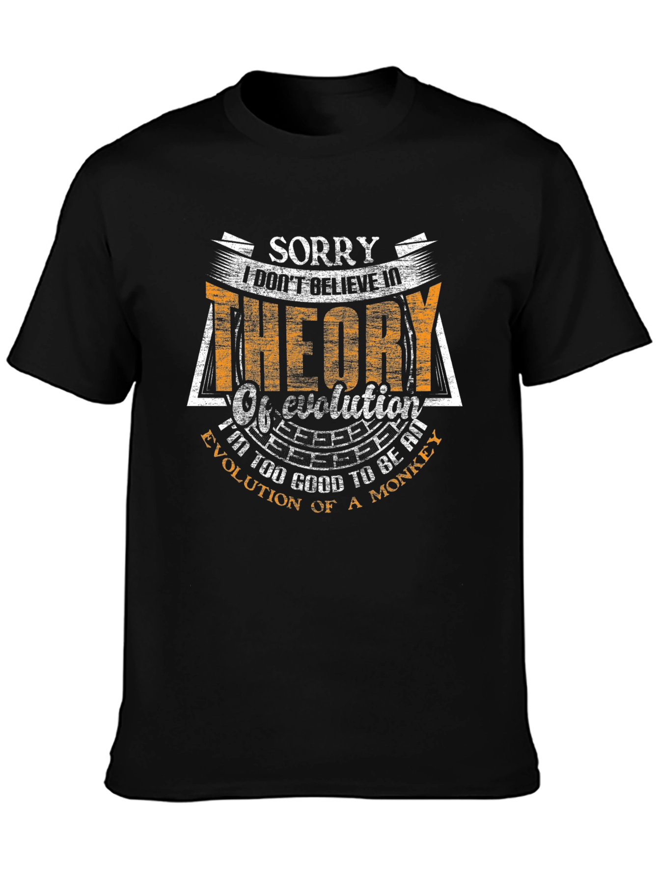 Funny Evolution T-Shirt: Sorry I Dont Believe