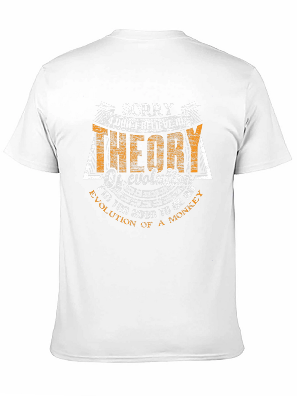 Funny Evolution T-Shirt: Sorry I Dont Believe