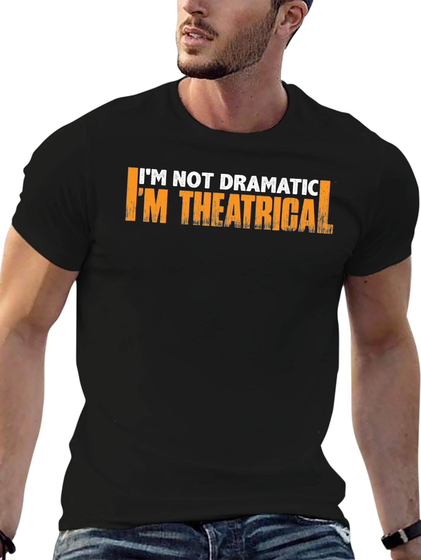 Theatrical T-Shirt: Im Not Dramatic