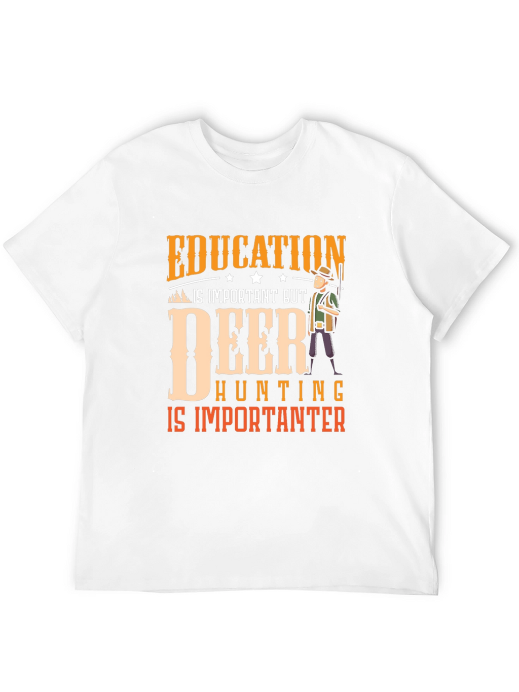 Deer Hunting is Importanter T-Shirt