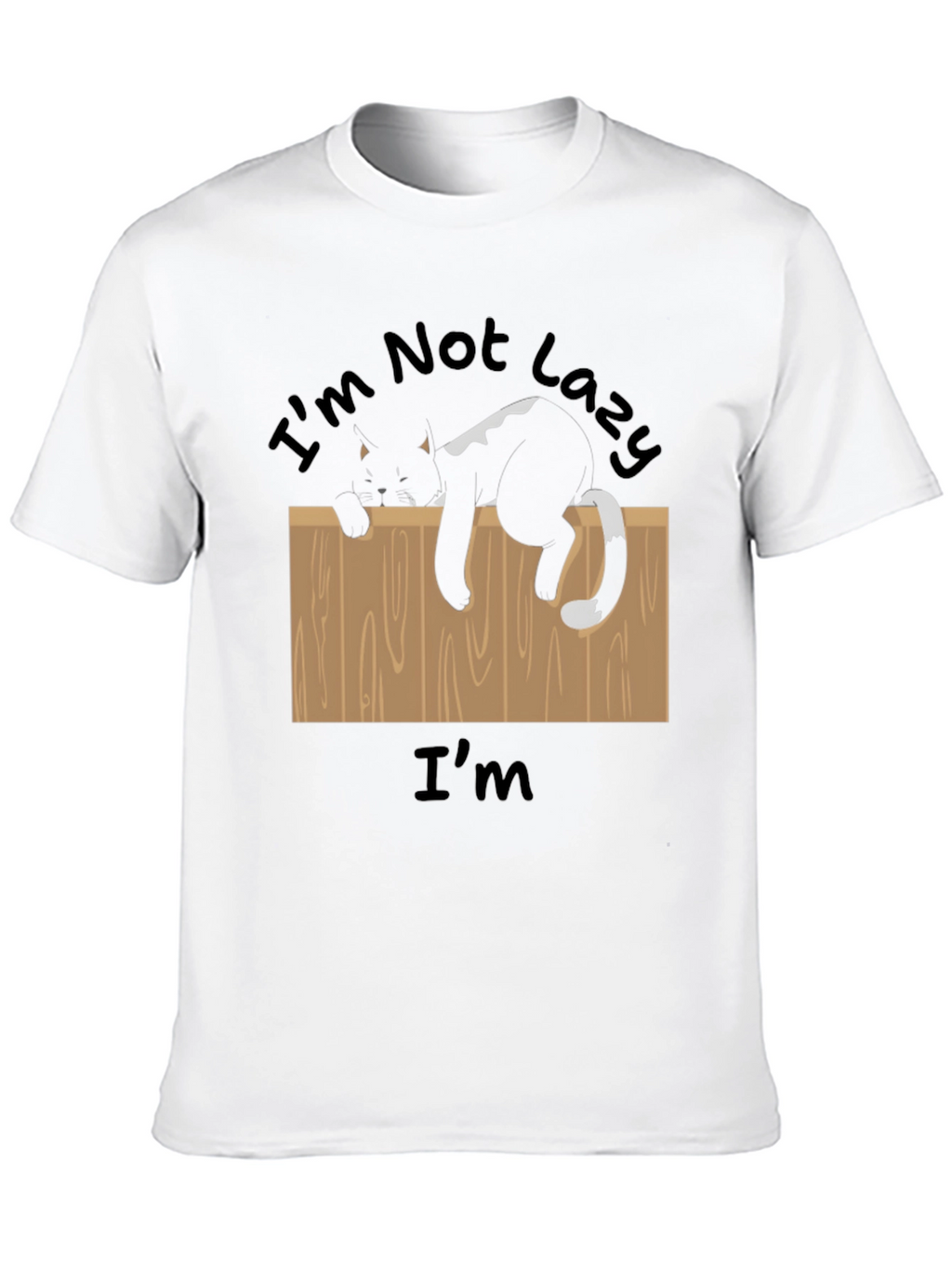 Im Not Lazy T-Shirt Funny Cat on Fence Tee