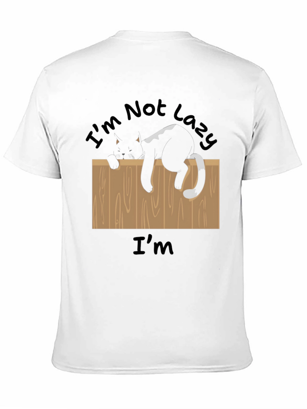 Im Not Lazy T-Shirt Funny Cat on Fence Tee