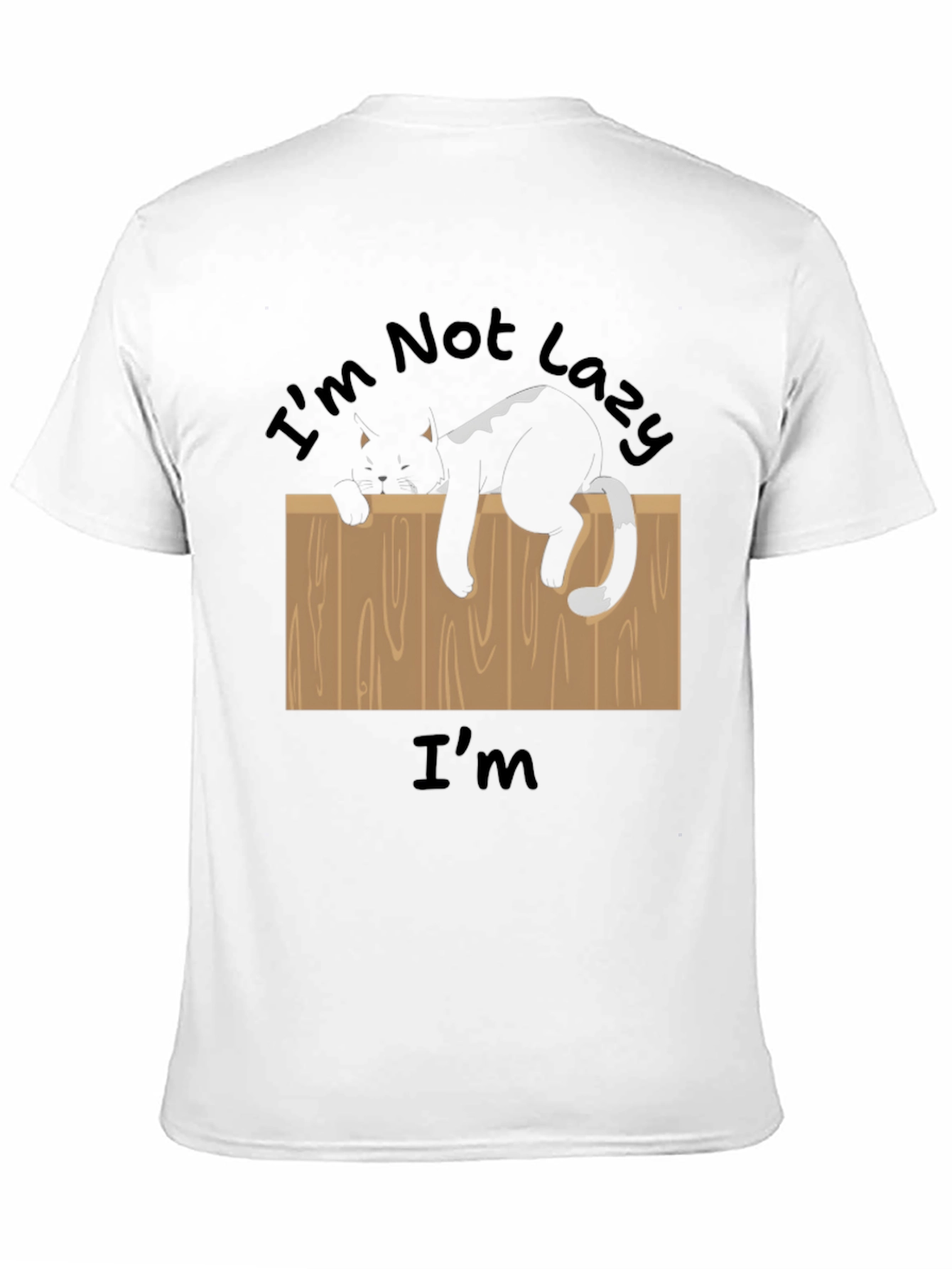 Im Not Lazy T-Shirt Funny Cat on Fence Tee