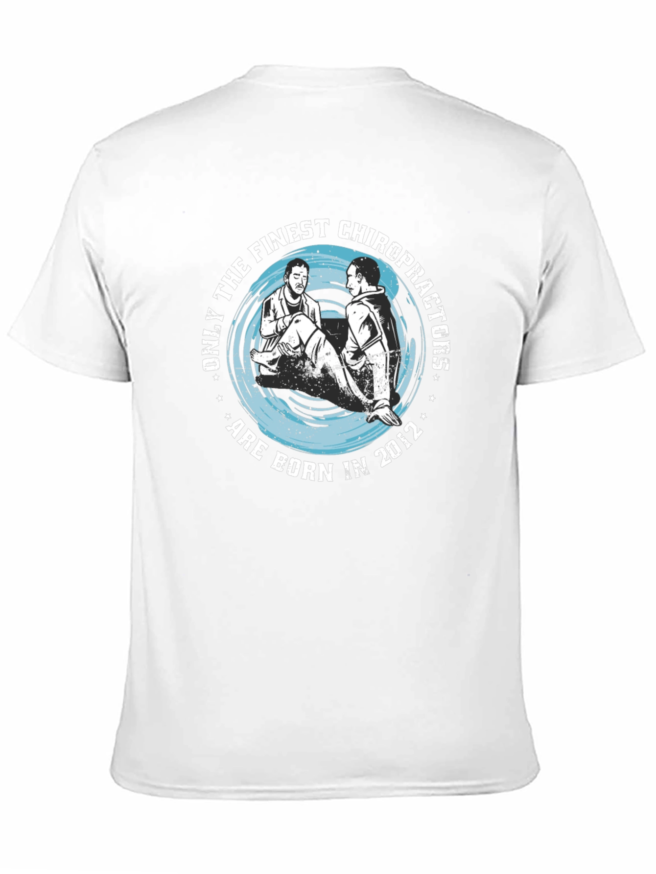Finest Chiropractors Born in 2012 T-Shirt