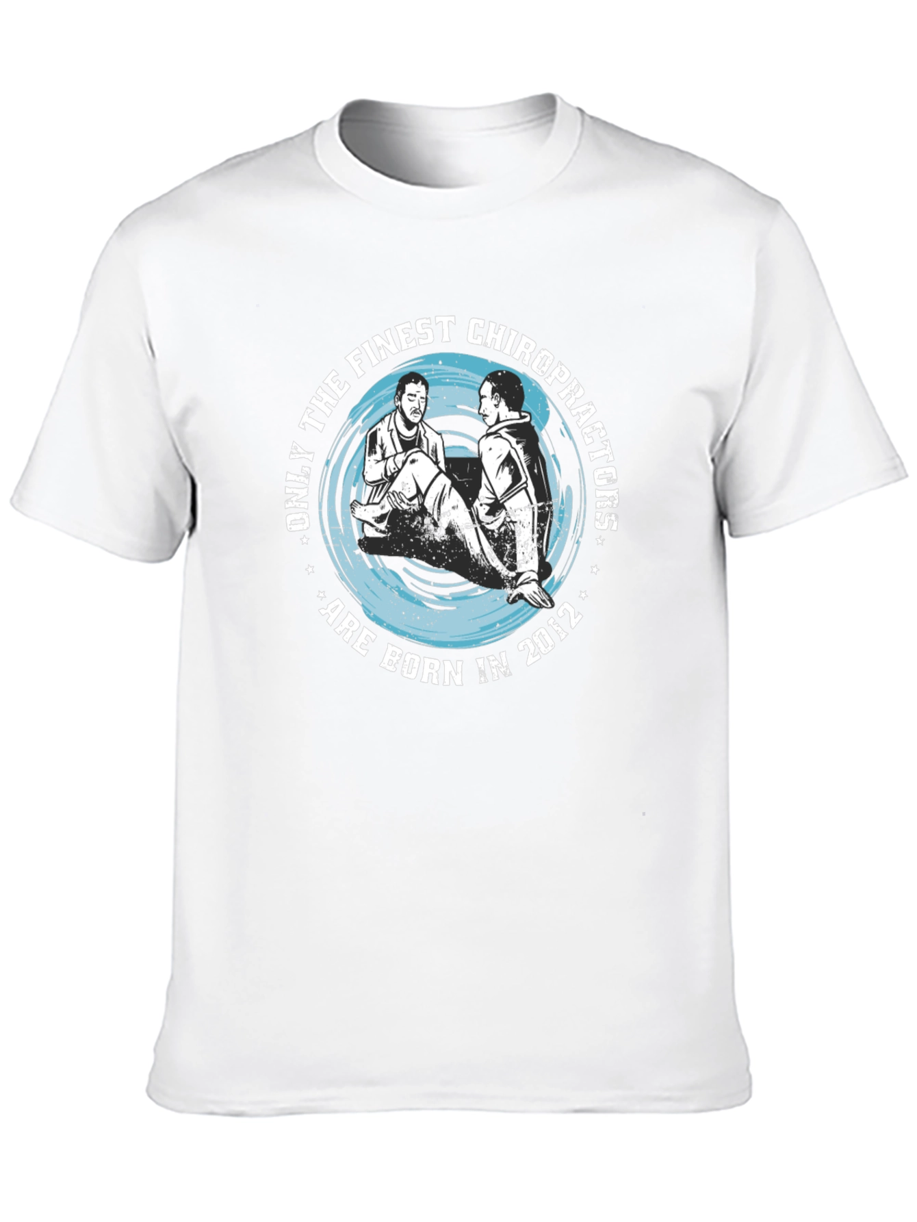 Finest Chiropractors Born in 2012 T-Shirt