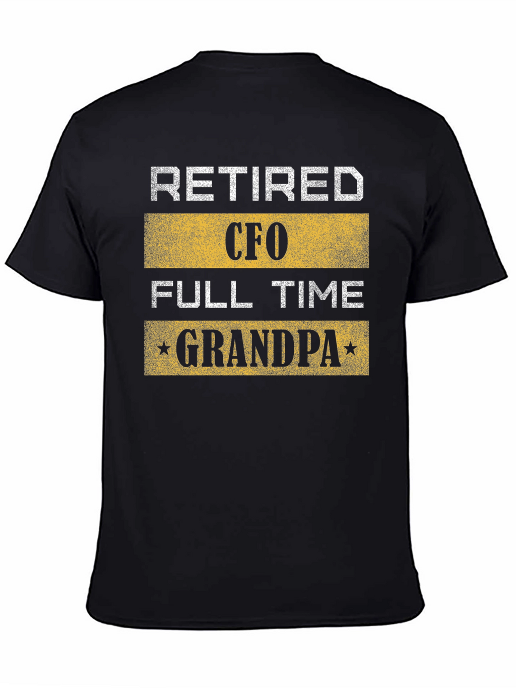 Retired CFO Full-Time Grandpa Black T-Shirt