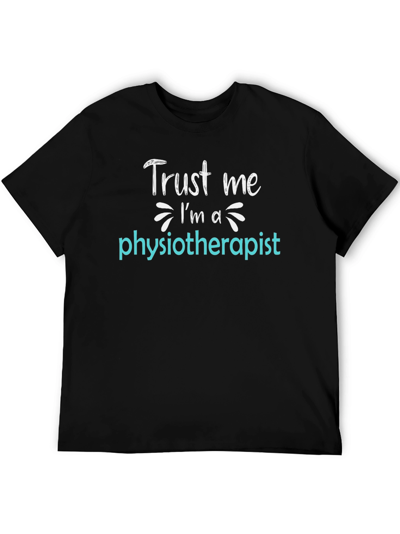 Trust Me Im a Physiotherapist Black T-Shirt