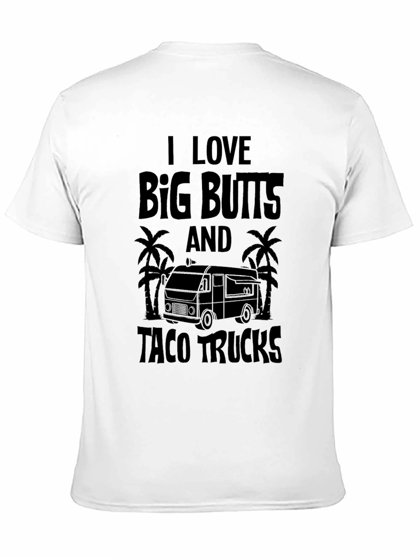I Love Big Butts & Taco Trucks Black T-Shirt