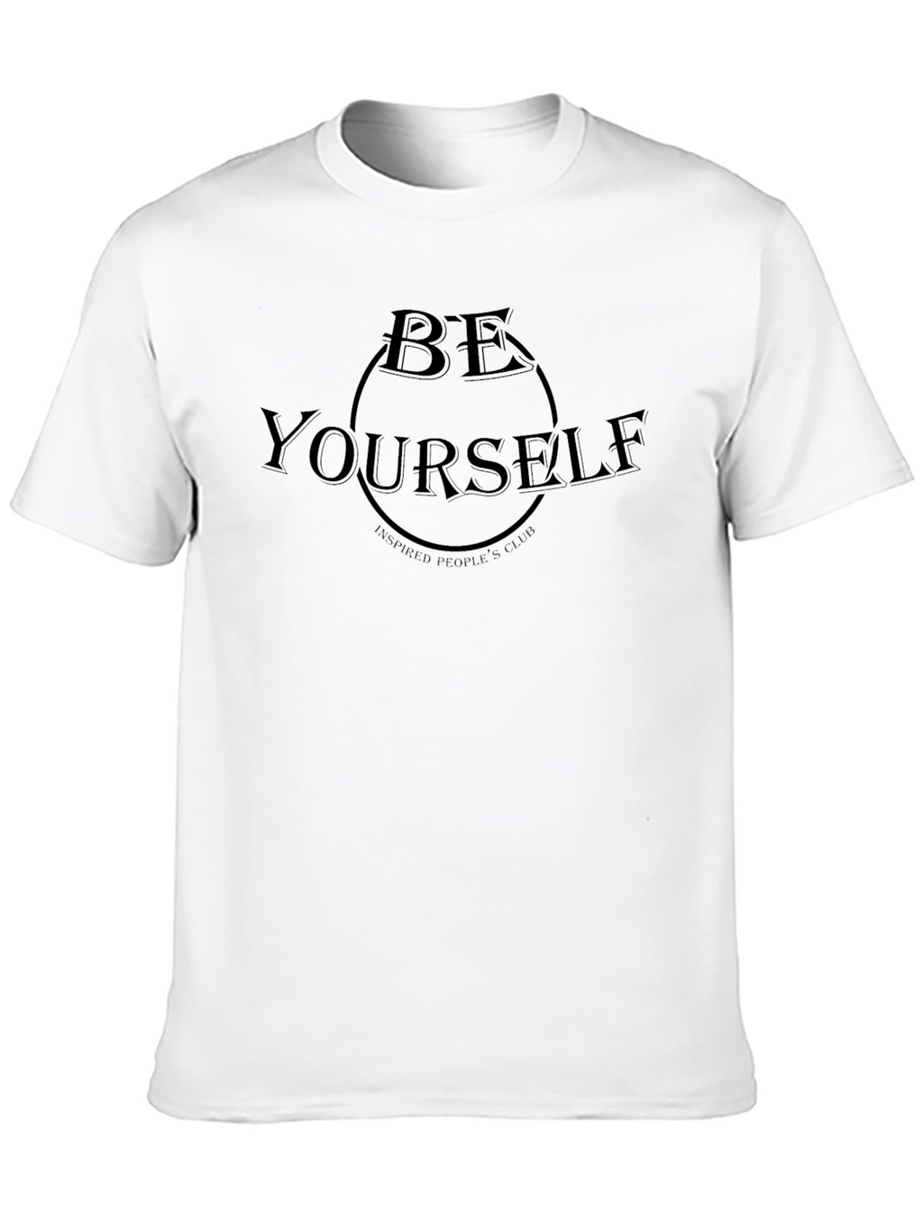 Be Yourself Graphic T-Shirt - Inspired Peoples Club