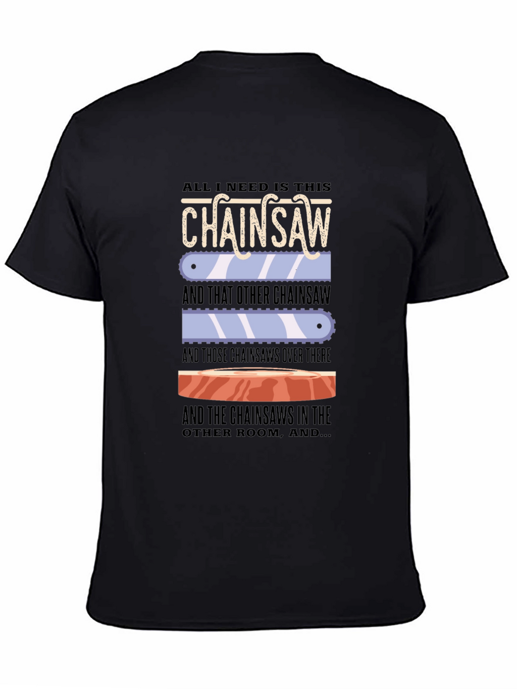 Chainsaw Lover T-Shirt - Funny Sarcastic Graphic Tee