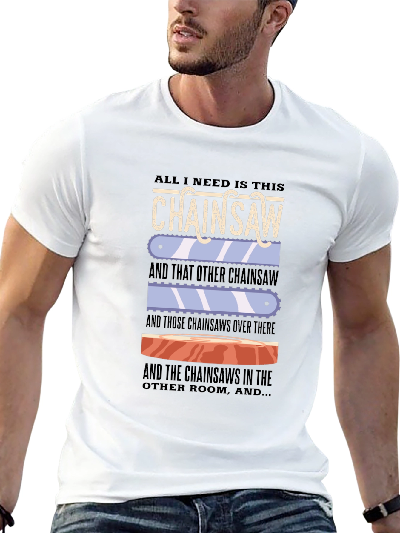 Chainsaw Lover T-Shirt - Funny Sarcastic Graphic Tee