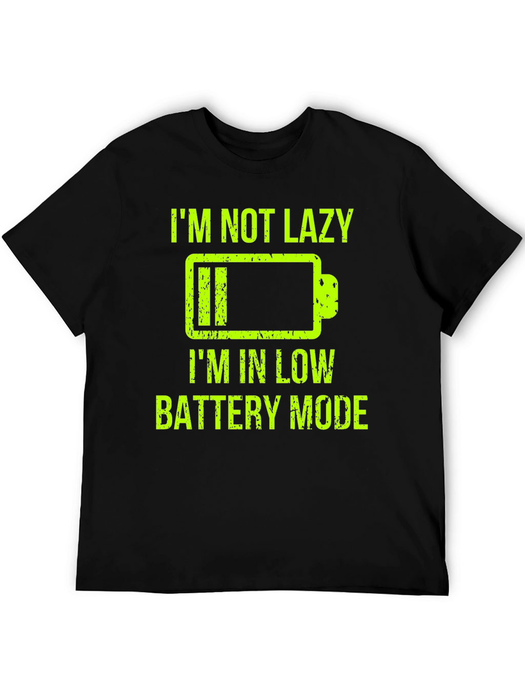 Im Not Lazy Low Battery Mode Funny Graphic T-Shirt