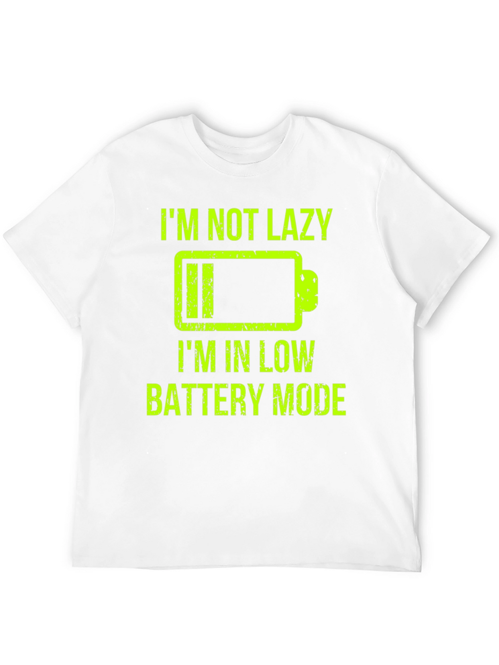 Im Not Lazy Low Battery Mode Funny Graphic T-Shirt