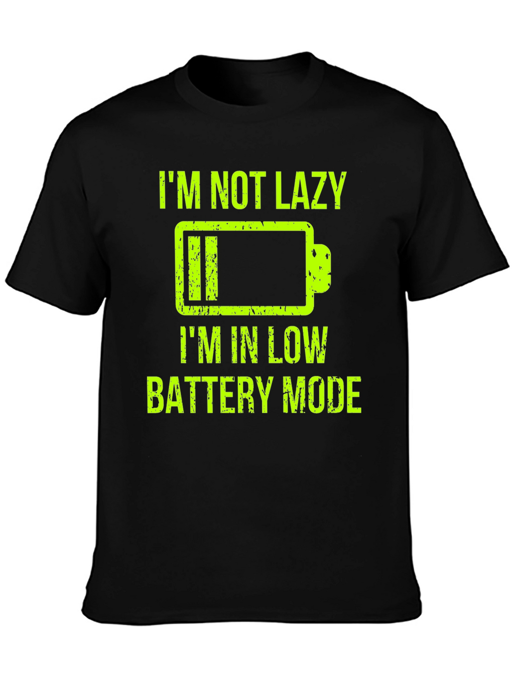 Im Not Lazy Low Battery Mode Funny Graphic T-Shirt