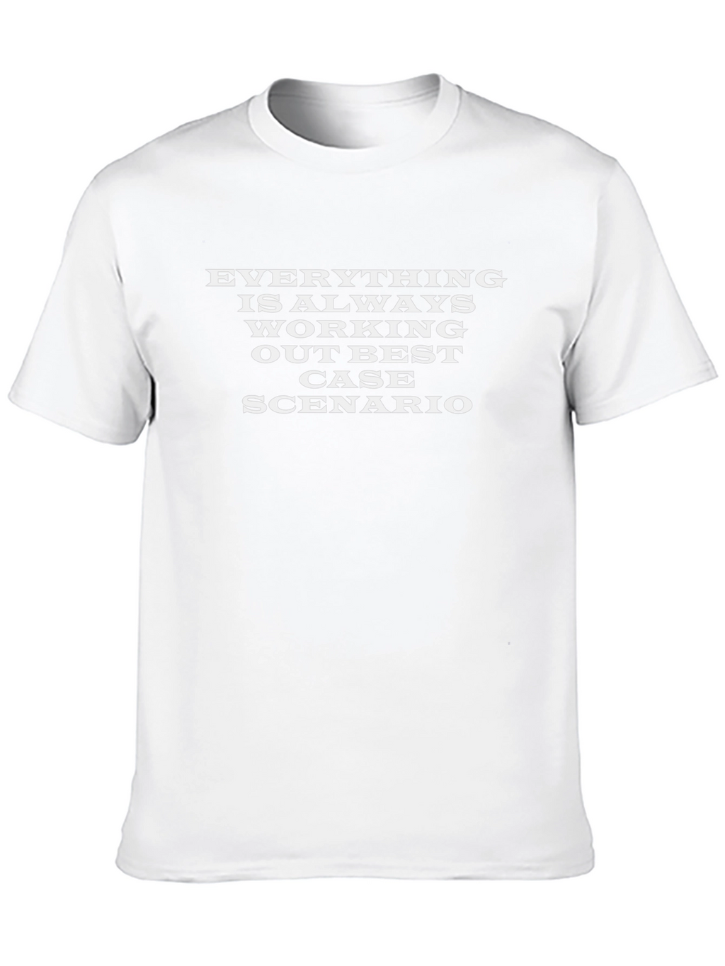 Everything is Always Working Out T-Shirt