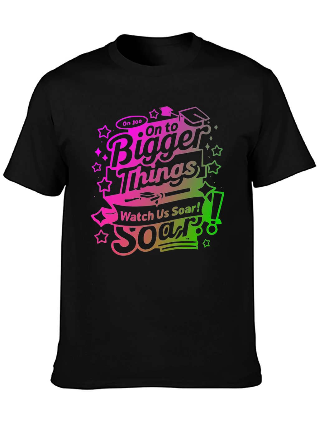 On To Bigger Things Graduation T-Shirt