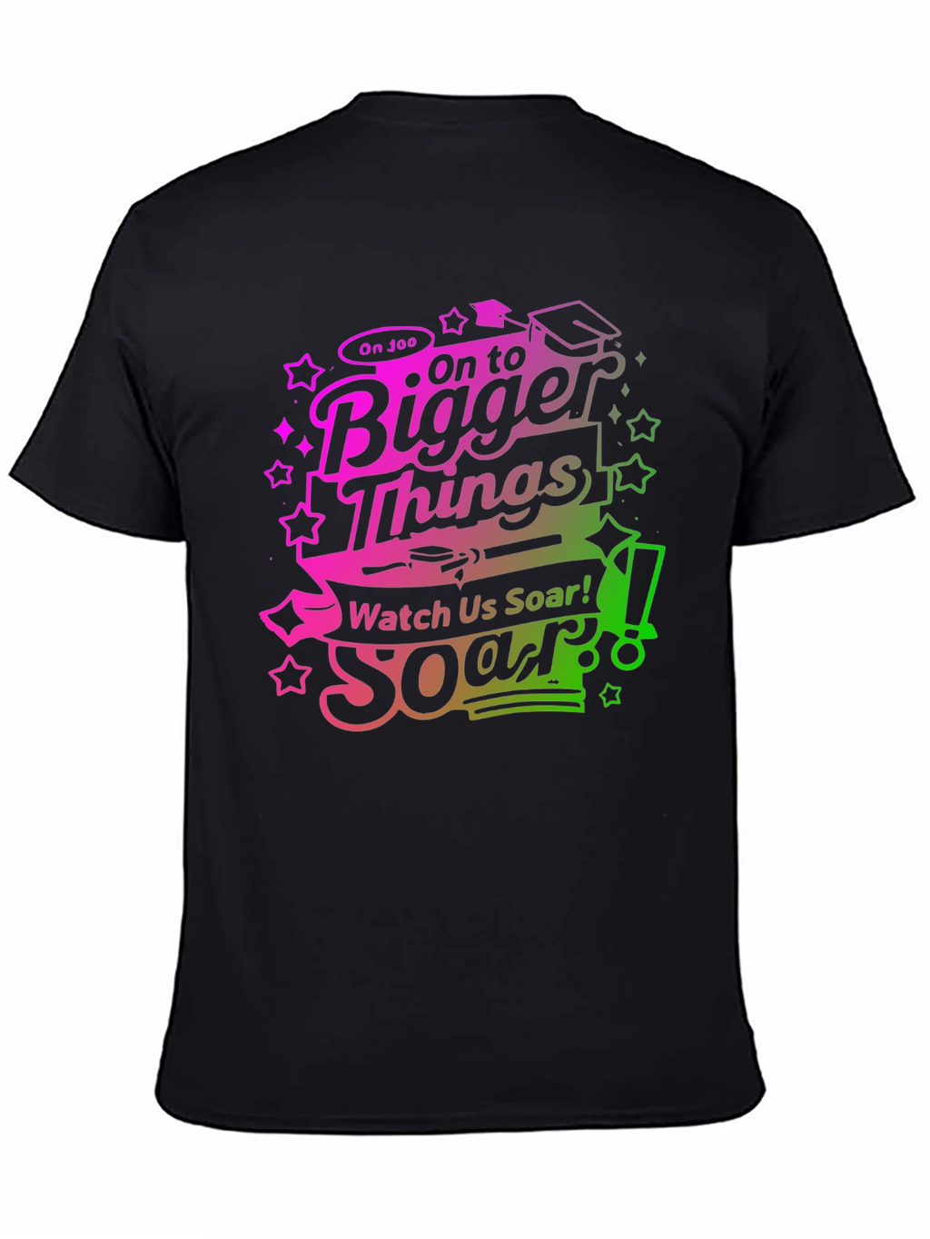 On To Bigger Things Graduation T-Shirt