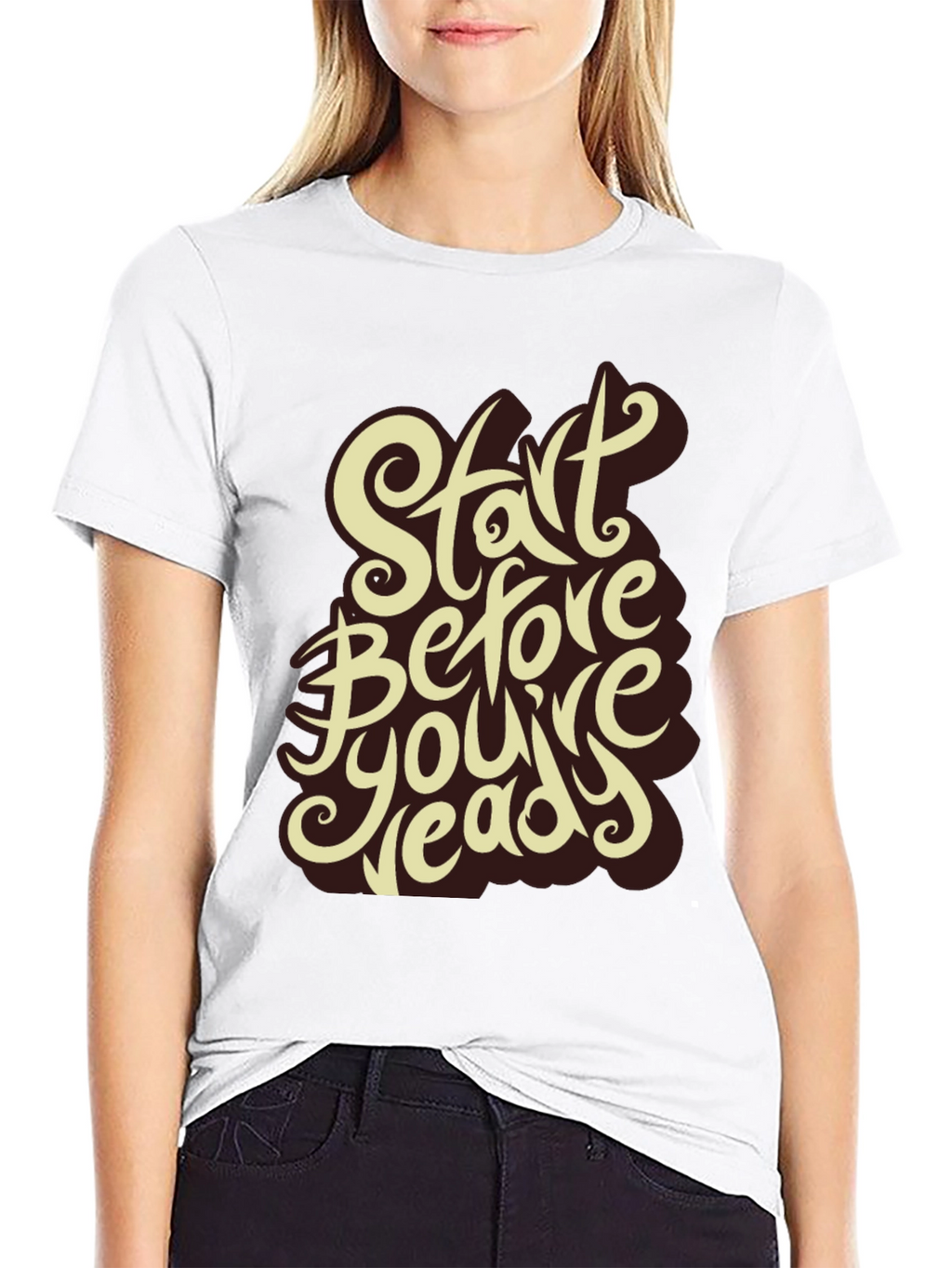 Start Before Youre Ready Graphic Tee