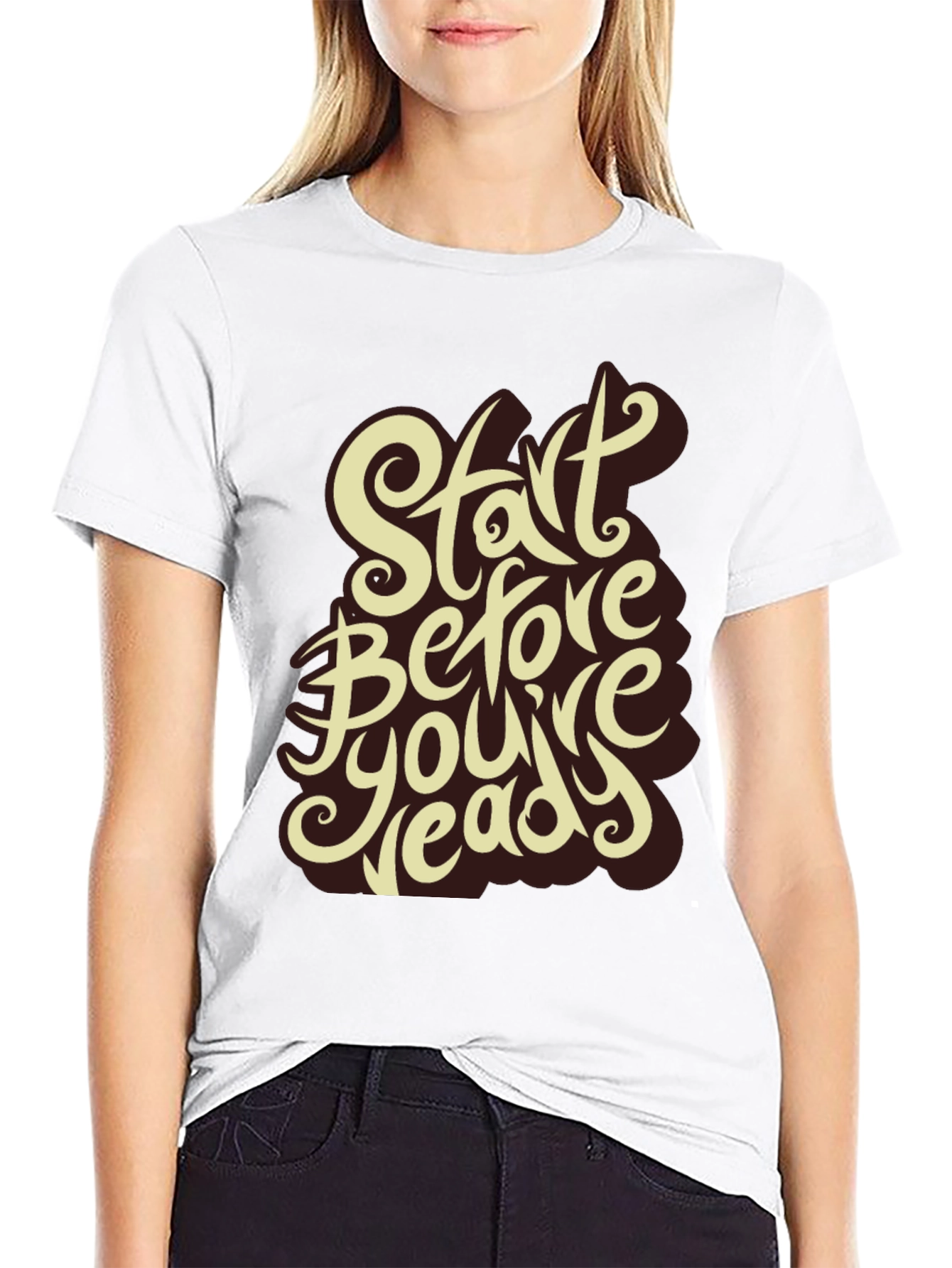 Start Before Youre Ready Graphic Tee