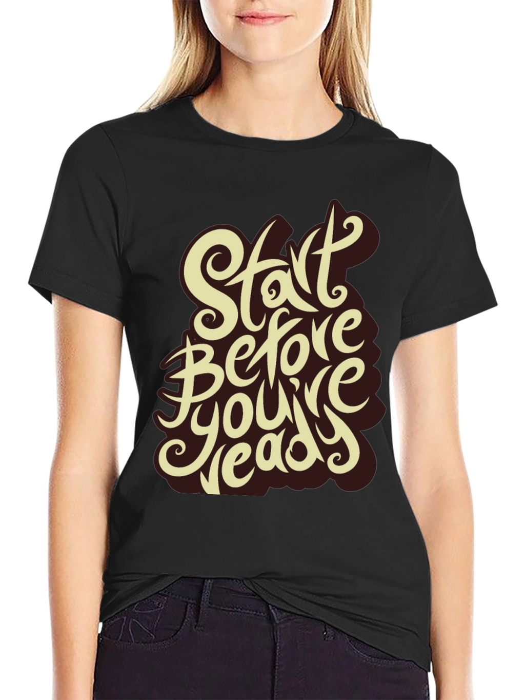 Start Before Youre Ready Graphic Tee