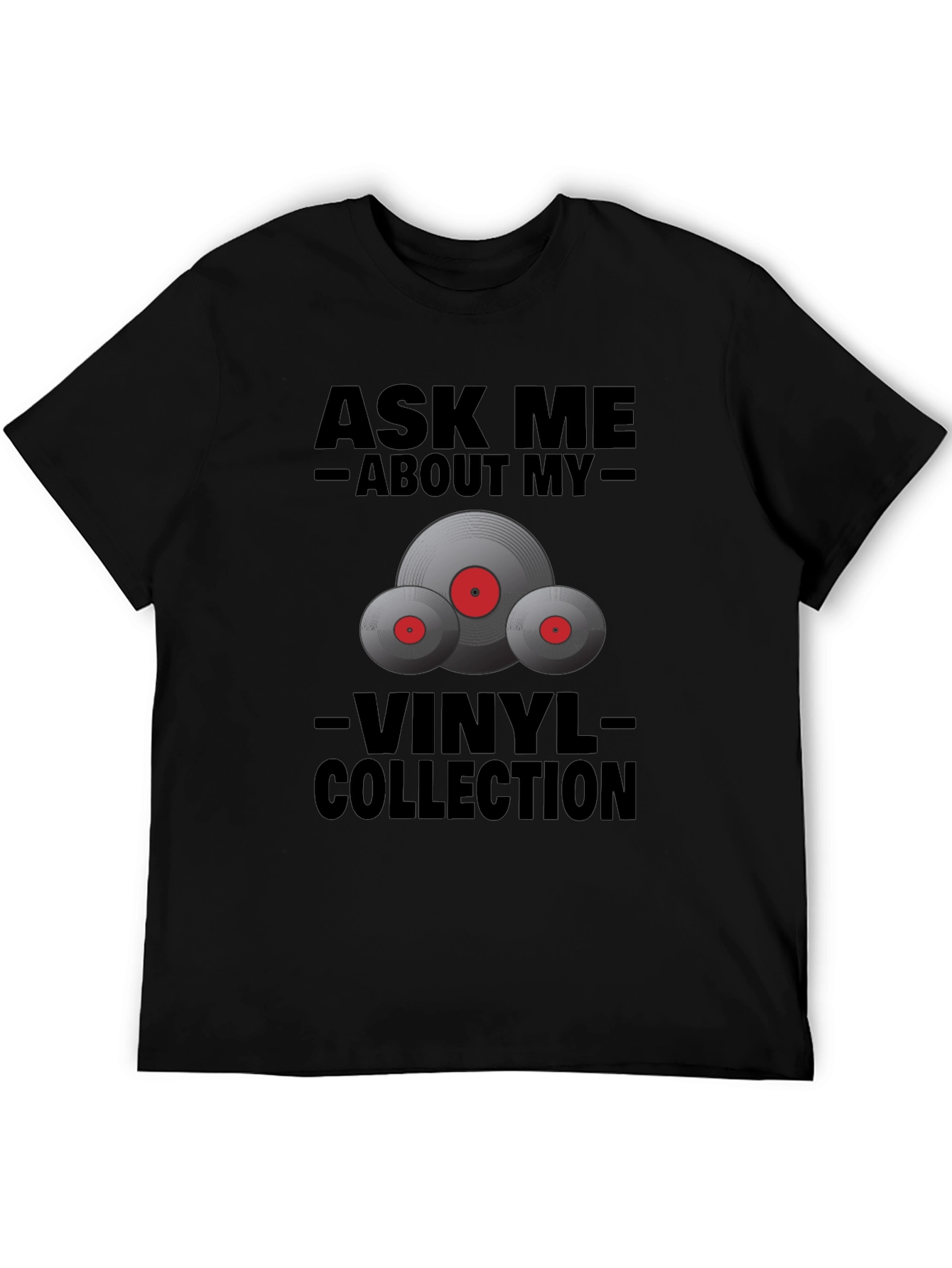 Vinyl Collection T-Shirt - Ask Me About My Records Tee!